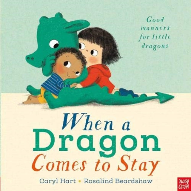 When a Dragon Comes to Stay 9781788001977 Caryl Hart