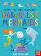 Book cover of: Press Out and Decorate: Narwhals and Mermaids. By: Kate McLelland