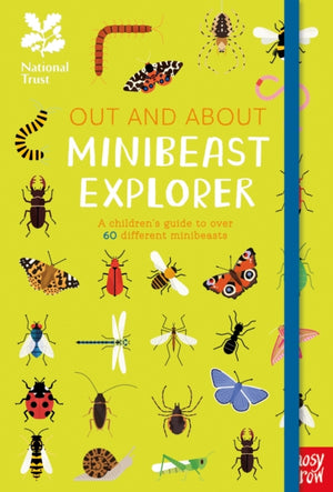 National Trust: Out and About Minibeast Explorer, A children’s guide to over 60 different minibeasts