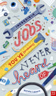 Incredible Jobs You've (Probably) Never Heard Of 9781788004770 Natalie Labarre