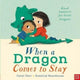 Book cover of: When a Dragon Comes to Stay. By: Caryl Hart