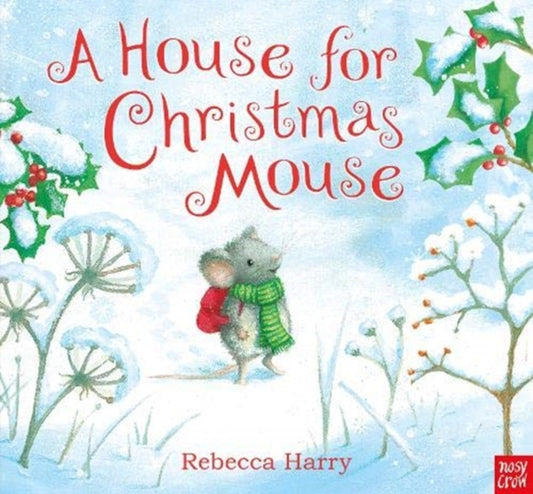 House for Christmas Mouse 9781788006903 Rebecca Harry