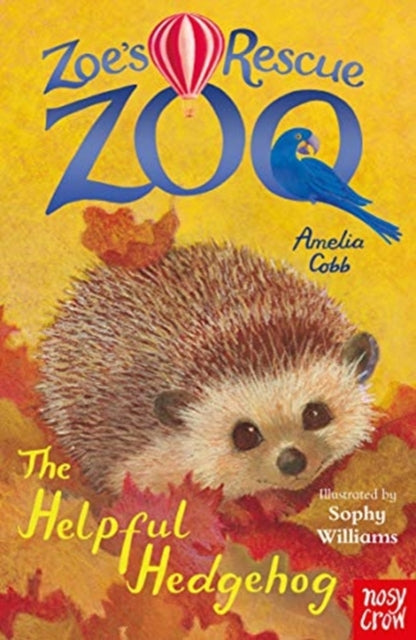 Zoe's Rescue Zoo: The Helpful Hedgehog 9781788009324 WILLIAMS, SOPHY