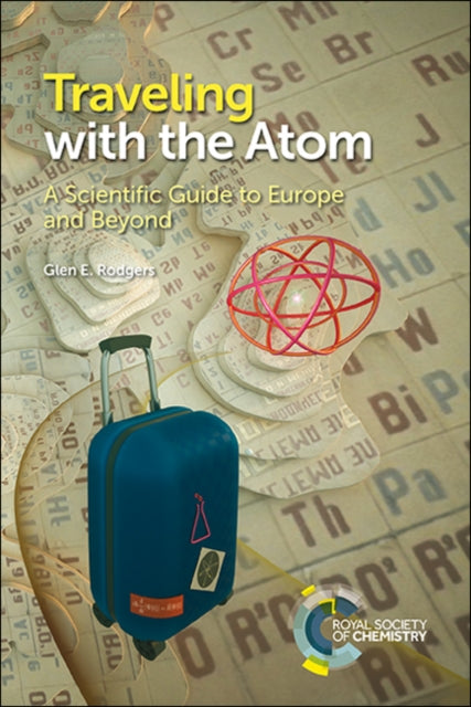 Book cover of: Traveling with the Atom. By: Glen E. Rodgers