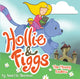 Book cover of: Hollie and Figgs: The Missing Rainbow. By: Annette Sharman