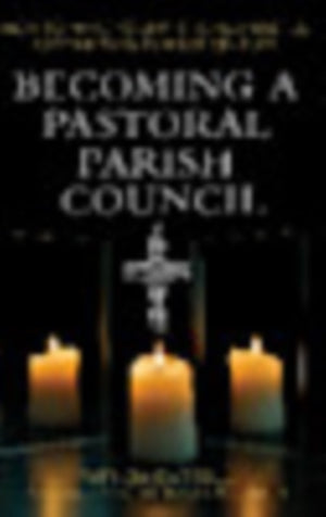 Becoming a Pastoral Parish Council