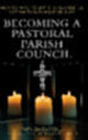 Book cover of: Becoming a Pastoral Parish Council. By: Patricia Carroll