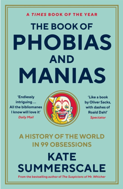 Book cover of: Book of Phobias and Manias. By: Kate Summerscale