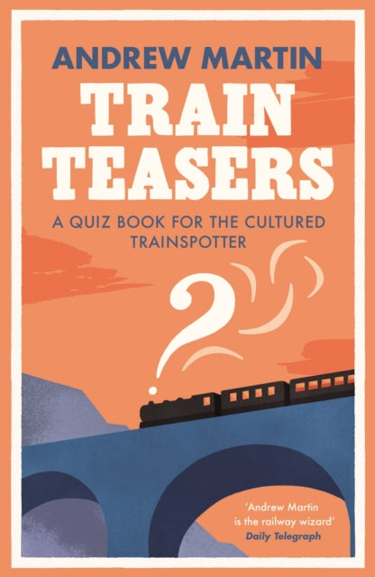 Book cover of: Train Teasers. By: Andrew Martin