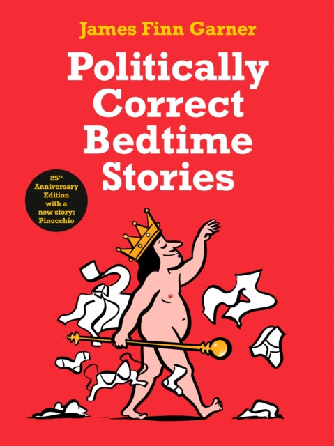 Politically Correct Bedtime Stories, 25th Anniversary Edition with a new story: Pinocchio 9781788165136 James Finn Garner