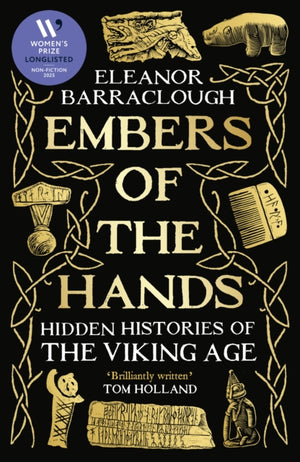 Embers of the Hands, Hidden Histories of the Viking Age