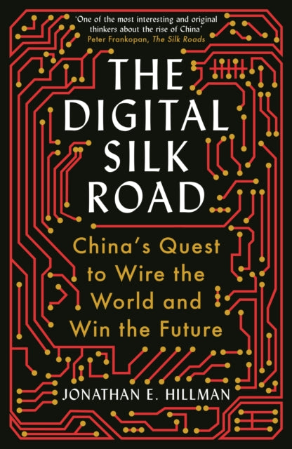 Book cover of: Digital Silk Road. By: Jonathan E. Hillman