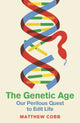 Genetic Age, Our Perilous Quest To Edit Life 9781788167000 Matthew Cobb