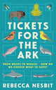 Book cover of: Tickets for the Ark. By: Rebecca Nesbit