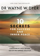 Book cover of: 10 Secrets for Success and Inner Peace. By: Wayne W. Dyer
