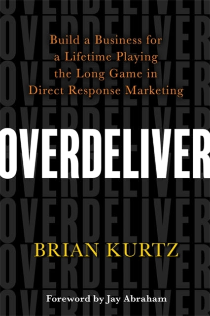 Book cover of: Overdeliver. By: Brian Kurtz