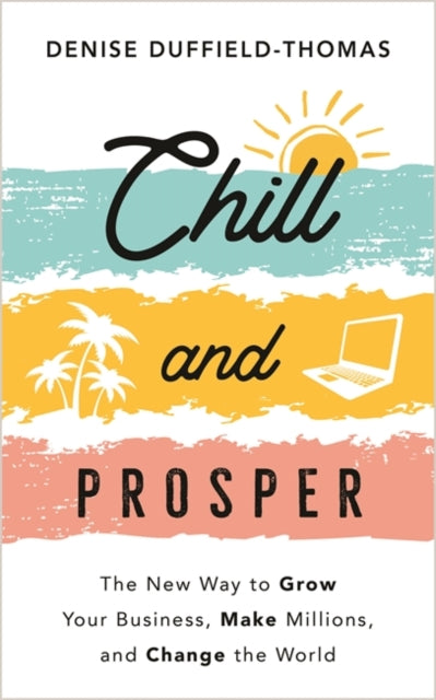Book cover of: Chill and Prosper. By: Denise Duffield-Thomas