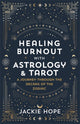 Book cover of: Healing Burnout with Astrology & Tarot. By: Jackie Boylhart