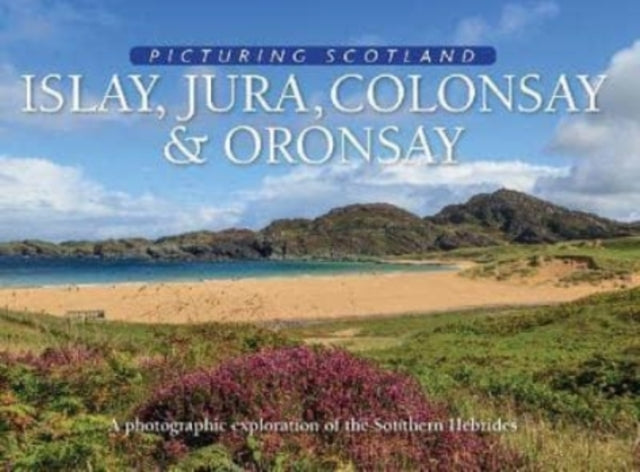 Book cover of: Islay, Jura, Colonsay & Oronsay: Picturing Scotland