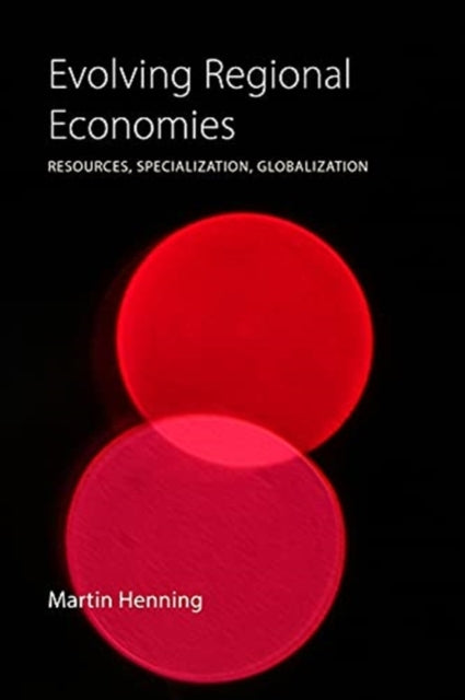 Book cover of: Evolving Regional Economies. By: Martin Henning