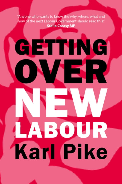 Book cover of: Getting Over New Labour. By: Karl Pike