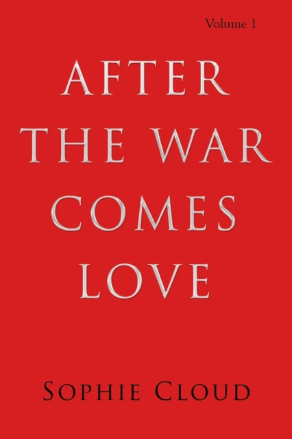Book cover of: After the War Comes Love. By: Sophie Cloud