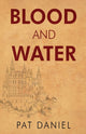 Book cover of: Blood and Water. By: Pat Daniel