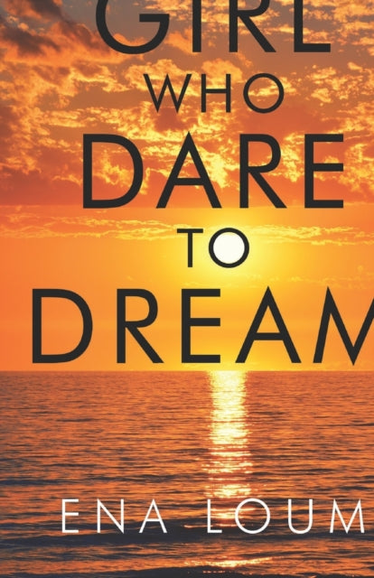 Book cover of: Girl Who Dare to Dream. By: Ena Loum