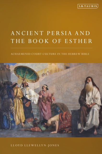 Book cover of: Ancient Persia and the Book of Esther. By: Lloyd Llewellyn-Jones