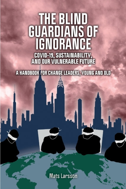 Book cover of: Blind Guardians of Ignorance. By: Mats Larsson