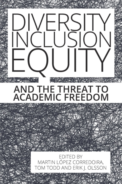 Book cover of: Diversity, Inclusion, Equity and the Threat to Academic Freedom. By: Martin López-Corredoira