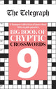 Book cover of: Telegraph Big Book of Cryptic Crosswords 9. By: Telegraph Media Telegraph Media Group Ltd