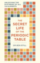 Secret Life of the Periodic Table, Unlocking the mysteries of all 118 elements 9781788405843 Ben Still