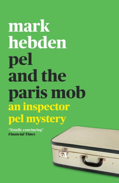 Book cover of: Pel and the Paris Mob. By: Mark Hebden