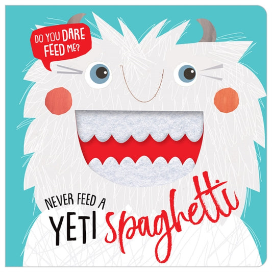 Never Feed a Yeti Spaghetti 9781788432719 Rosie Greening