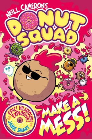 Donut Squad: Make a Mess! (a Phoenix Comic Book): the laugh-out-loud Sunday Times bestseller!
