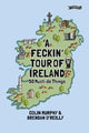 Book cover of: Feckin' Tour of Ireland. By: Colin Murphy