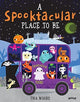 Book cover of: Spooktacular Place to Be. By: Una Woods