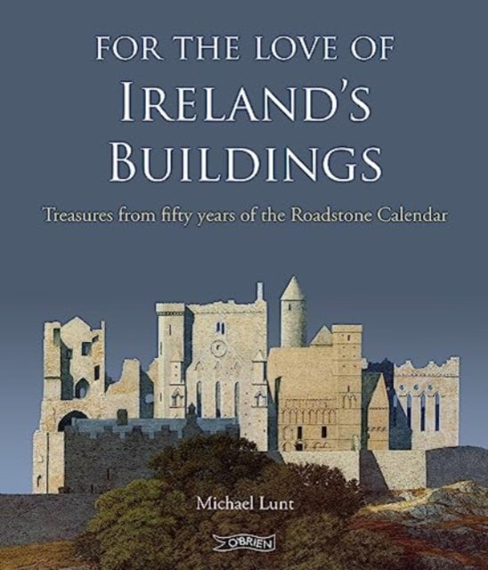 Book cover of: For The Love of Ireland's Buildings. By: Michael Lunt