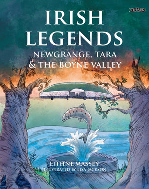 Irish Legends: Newgrange, Tara & the Boyne Valley