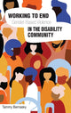 Book cover of: Working to end Gender-based Violence in the Disability Community. By: Tammy Bernasky