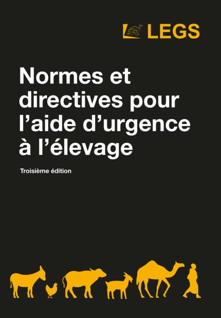 Book cover of: Normes et directives pour l’aide d’urgence a l’elevage Troisieme edition. By: LEGS