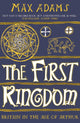 Book cover of: First Kingdom. By: Max Adams