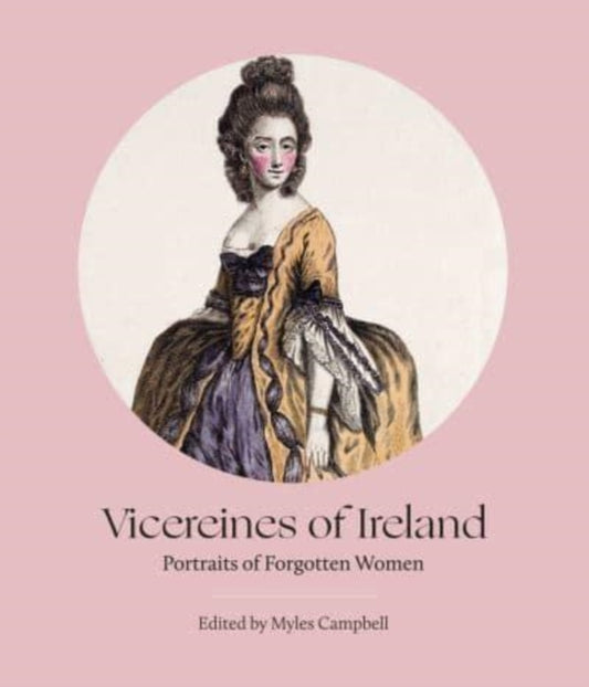Book cover of: Vicereines of Ireland. By: Myles Campbell