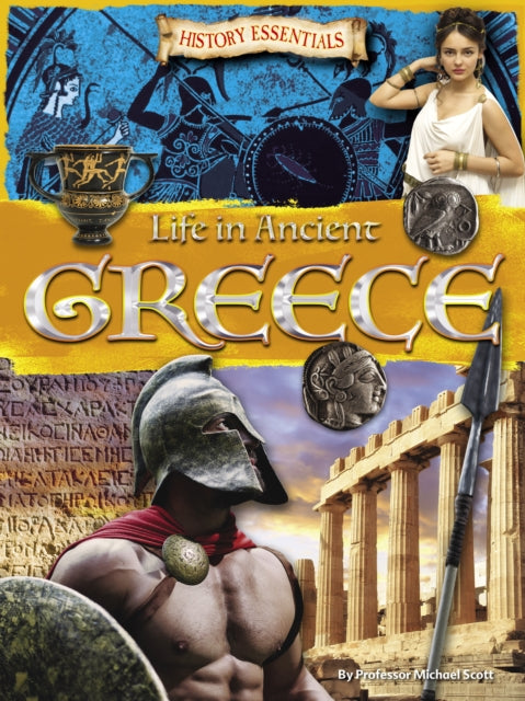 Book cover of: Life in Ancient Greece. By: Michael Scott