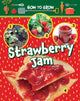Book cover of: How to Grow Strawberry Jam. By: Alix Wood