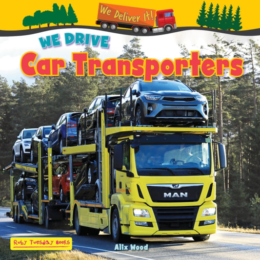 Book cover of: We Drive Car Transporters. By: Alix Wood