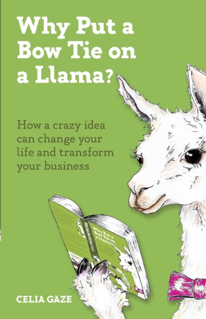 Book cover of: Why Put a Bow Tie on a Llama?. By: GAZE