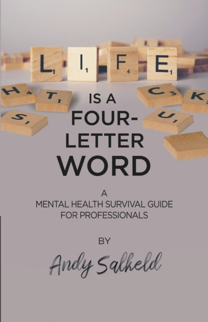Book cover of: Life is a Four-Letter Word. By: Andy Salkeld