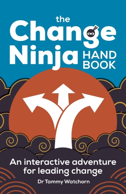 Book cover of: Change Ninja Handbook. By: Tammy Watchorn